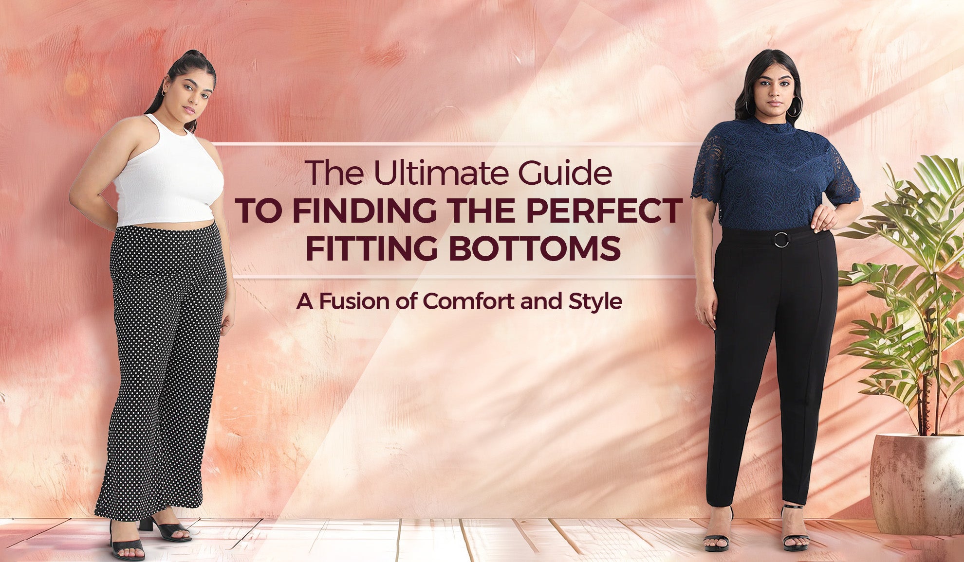 The Ultimate Guide to Finding the Perfect Fitting Bottoms