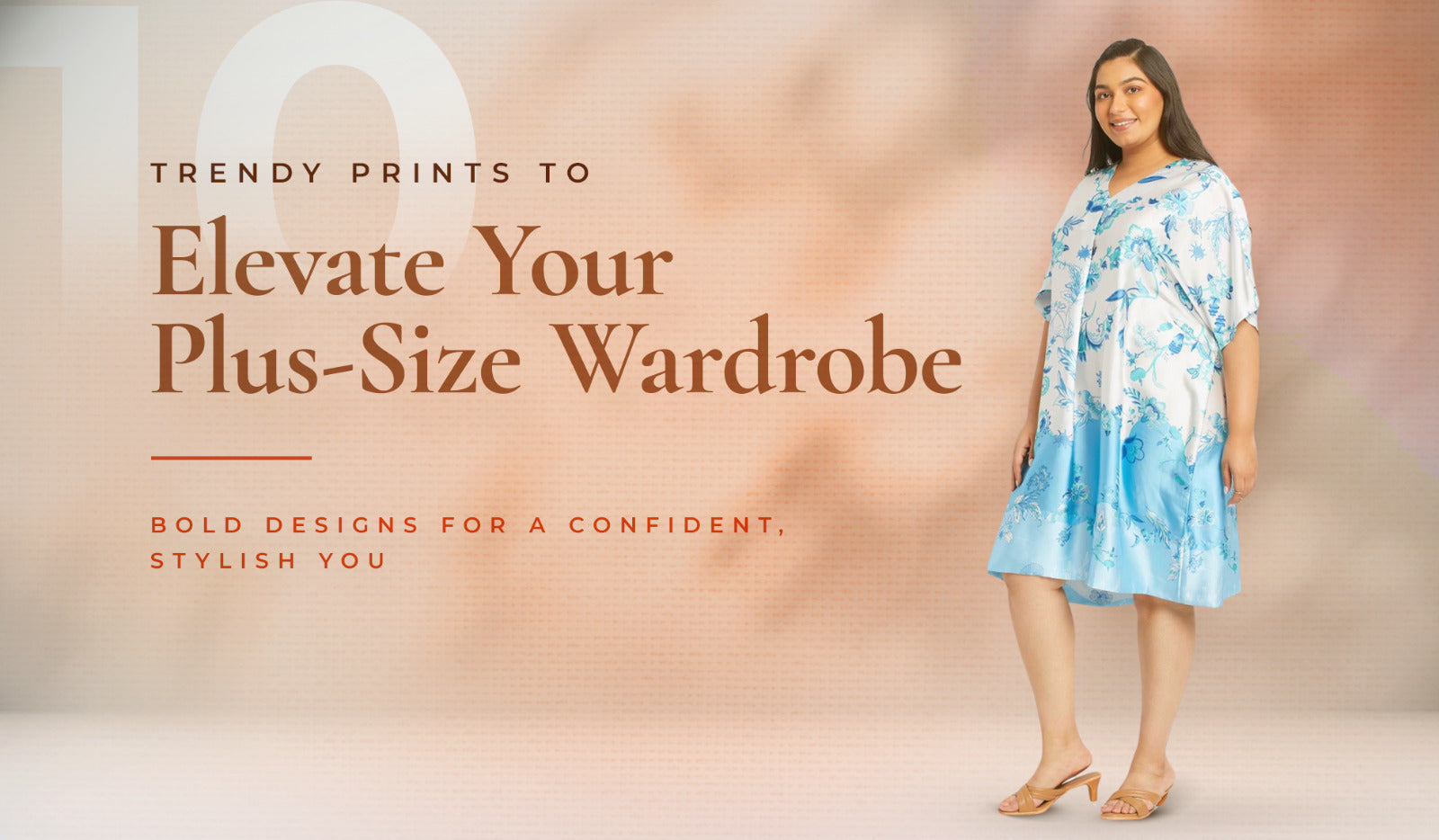 Top 10 Must-Have Trendy Prints & <br> Patterns for Your Plus-Size Wardrobe